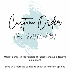 CUSTOM ORDER - Classic Insulated Lunch Bag