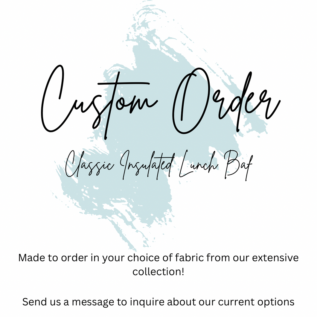 CUSTOM ORDER - Classic Insulated Lunch Bag